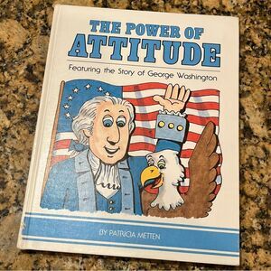 VTG The Power of Attitude- Ft the Story of George Washington by P Metten Tales